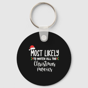 Most Likely To Watch All The Christmas Movies Xmas Key Ring