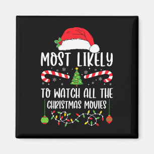 Most Likely To Watch All The Christmas Movies Xmas Magnet