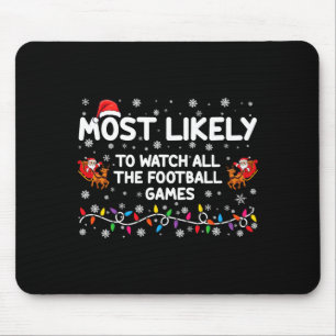 Most Likely To Watch All The Football Games _1 Mouse Pad