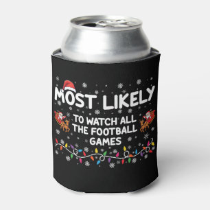 Most Likely To Watch All The Football Games  Can Cooler