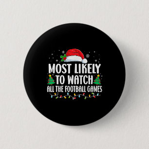 Most Likely To Watch All The Football Games Christ 6 Cm Round Badge