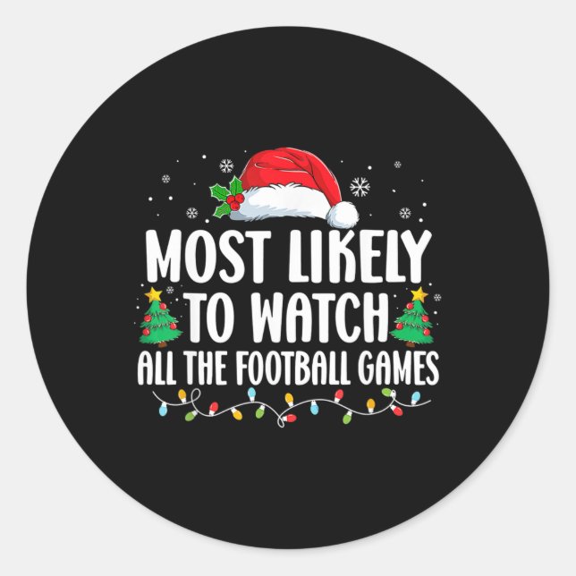 Most Likely To Watch All The Football Games Christ Classic Round Sticker (Front)