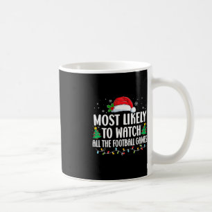 Most Likely To Watch All The Football Games Christ Coffee Mug