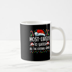 Most Likely To Watch All The Football Games Christ Coffee Mug