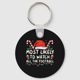 Most Likely To Watch All The Football Games Christ Key Ring
