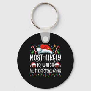 Most Likely To Watch All The Football Games Christ Key Ring