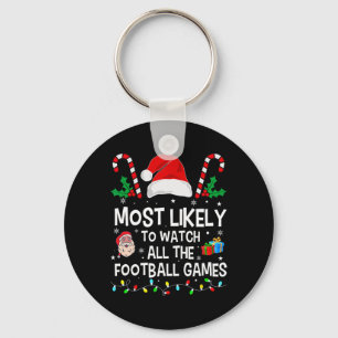 Most Likely To Watch All The Football Games Christ Key Ring