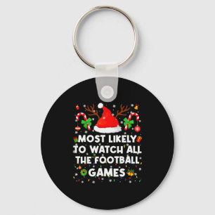 Most Likely To Watch All The Football Games Christ Key Ring