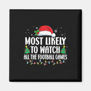 Most Likely To Watch All The Football Games Christ Magnet