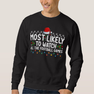 Most Likely To Watch All The Football Games Christ Sweatshirt