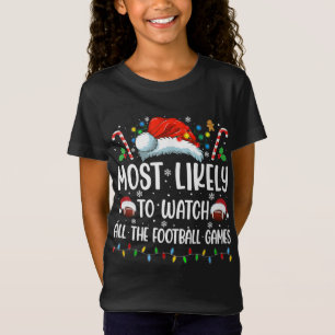 Most Likely To Watch All The Football Games Christ T-Shirt