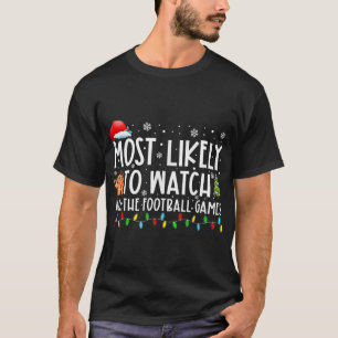 Most Likely To Watch All The Football Games Christ T-Shirt
