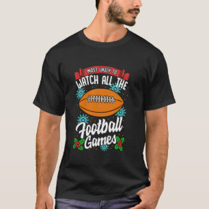 Most Likely To Watch All The Football Games Christ T-Shirt