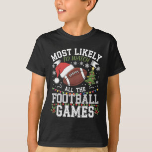 Most Likely To Watch All The Football Games Christ T-Shirt