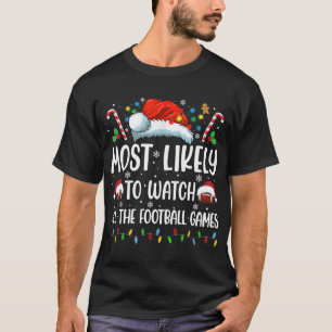 Most Likely To Watch All The Football Games Christ T-Shirt