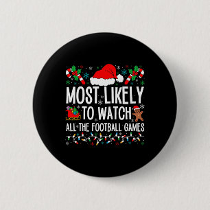 Most Likely To Watch All The Football Games Family 6 Cm Round Badge