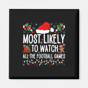 Most Likely To Watch All The Football Games Family Magnet