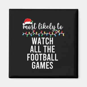 Most Likely To Watch All The Football Games Family Magnet