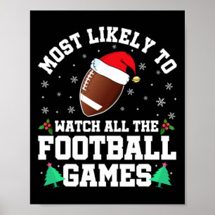 Most Likely To Watch All The Football Games Family Poster