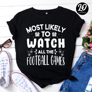 Most Likely To Watch All The Football Games Gift T-Shirt