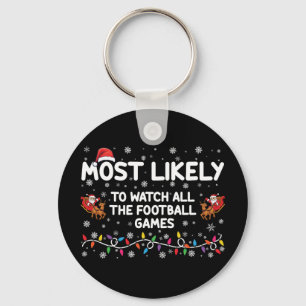 Most Likely To Watch All The Football Games  Key Ring