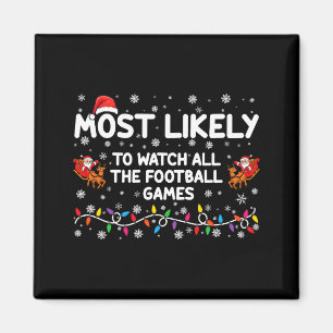 Most Likely To Watch All The Football Games  Magnet