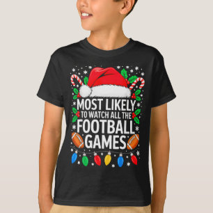 Most Likely To Watch All The Football Games Shirt