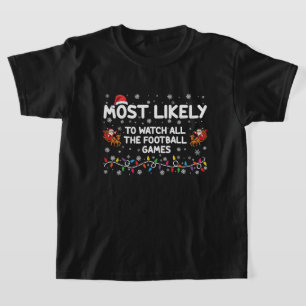 Most Likely To Watch All The Football Games T-Shirt
