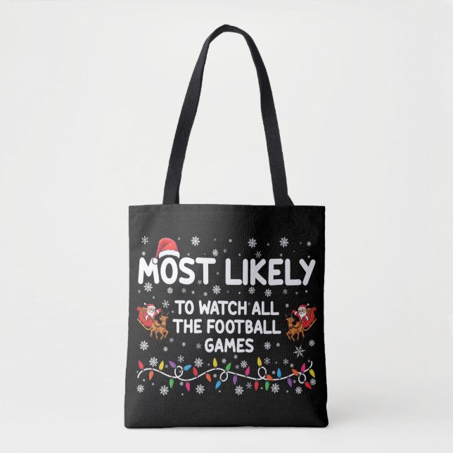 Most Likely To Watch All The Football Games  Tote Bag (Front)