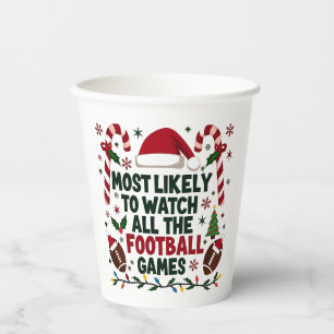 Most Likely to Watch All the Football Games Ugly Paper Cups