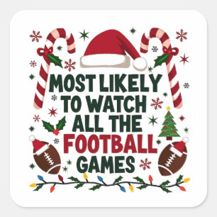 Most Likely to Watch All the Football Games Ugly Square Sticker
