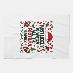 Most Likely to Watch All the Football Games Ugly  Tea Towel