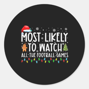 Most Likely To Watch All The Footbyll Games Christ Classic Round Sticker