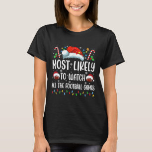 Most Likely To Watch All The Footbyll Games Christ T-Shirt