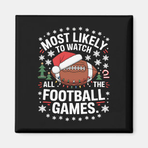 Most Likely To Watch All The Footll Games Christma Magnet