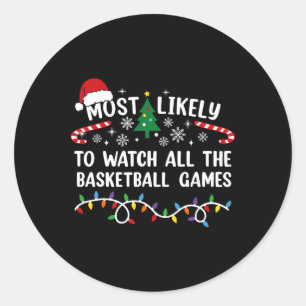 Most Likely To Watch All The Sketll Games Christma Classic Round Sticker