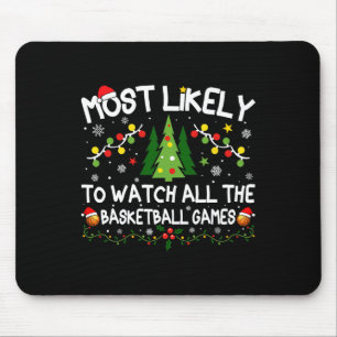 Most Likely To Watch All The Sketll Games Christma Mouse Pad