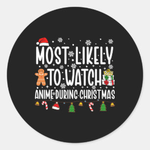 Most Likely To Watch Anime Christmas Movies Family Classic Round Sticker