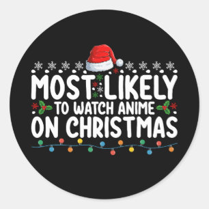 Most Likely To Watch Anime On Christmas Family Classic Round Sticker