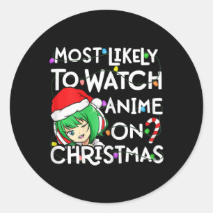 Most Likely To Watch Anime On Christmas Santa Hat  Classic Round Sticker