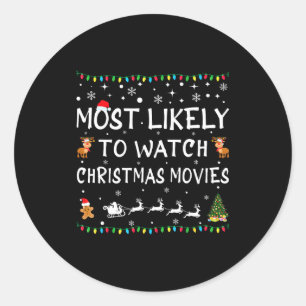 Most Likely To Watch Christmas Movies Family Chris Classic Round Sticker