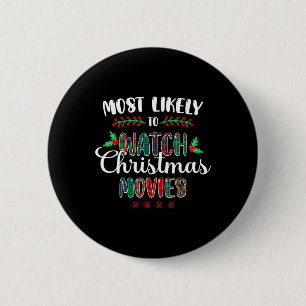Most Likely To Watch Christmas Movies Funny Family 6 Cm Round Badge