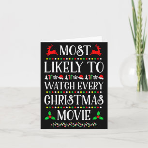 Most Likely To Watch Every Christmas Movie Christm Card