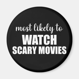 Most Likely To Watch Scart Movies Funny Halloween Magnet