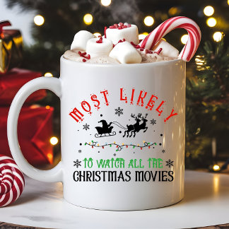 Most Likely to Watch the Christmas Movies Funny Coffee Mug