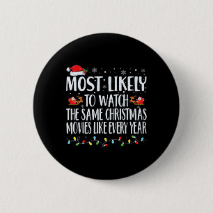 Most Likely To Watch The Same Christmas Movies Chr 6 Cm Round Badge