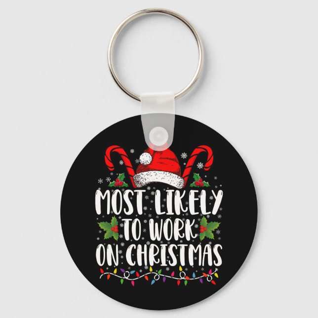 Most Likely To Work On Christmas Family Matching  Key Ring (Front)
