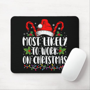 Most Likely To Work On Christmas Family Matching  Mouse Pad
