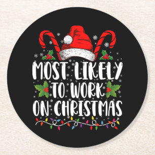 Most Likely To Work On Christmas Family Matching Round Paper Coaster