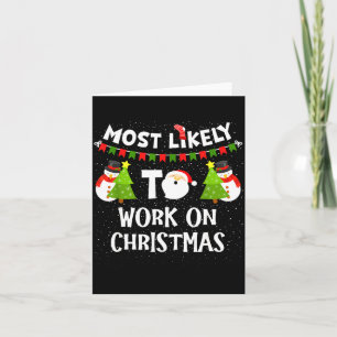 Most Likely To Work On Christmas Funny Xmas Matchi Card